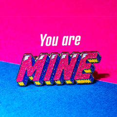 Vibrant Mine, Not Yours Enamel Pin